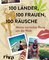 100 Länder, 100 Frauen, 100 Räusche