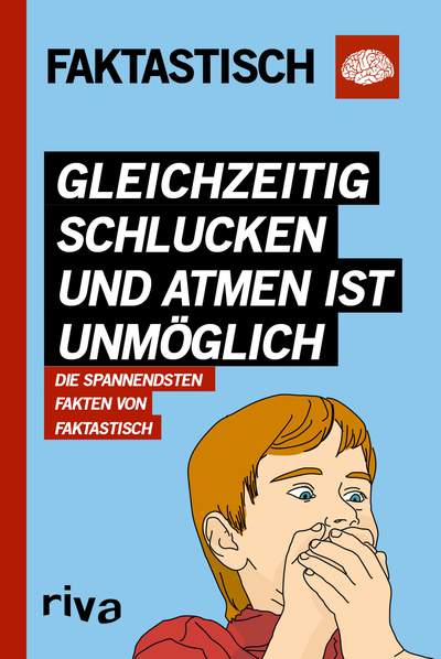 Gleichzeitig schlucken und atmen ist unmöglich - Die spannendsten Fakten von Faktastisch