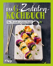 Das 6-Zutaten-Kochbuch