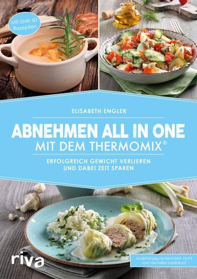 Abnehmen all in one mit dem Thermomix® - Erfolgreich Gewicht verlieren und dabei Zeit sparen