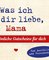 Was ich an dir liebe, Mama  – 12 persönliche Gutscheine für dich