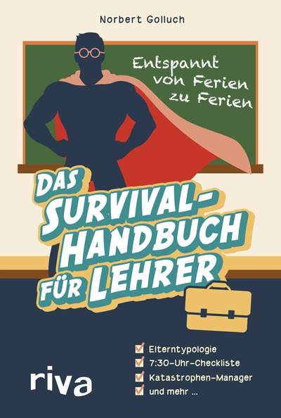 Das Survival-Handbuch für Lehrer - Entspannt von Ferien zu Ferien