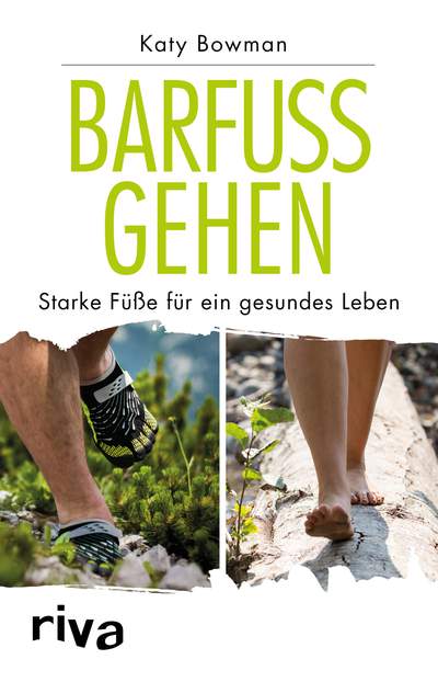 Barfuß gehen - Starke Füße für ein gesundes Leben