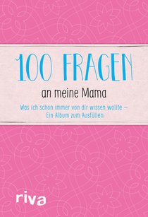 100 Fragen an meine Mama