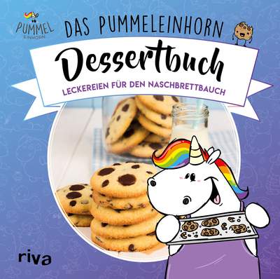 Das Pummeleinhorn-Dessertbuch. Hardcover-Ausgabe - Leckereien für den Naschbrettbauch