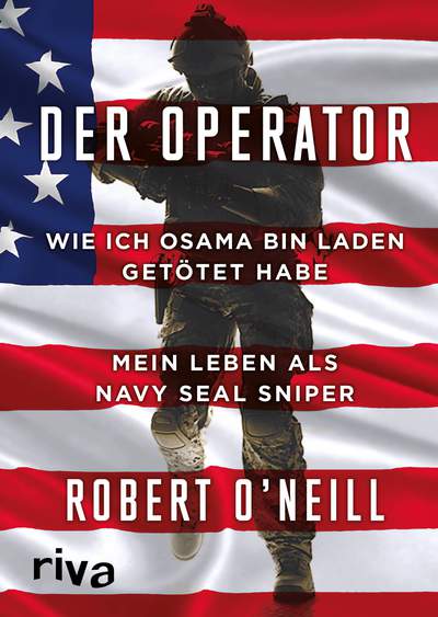 Der Operator - Wie ich Osama bin Laden getötet habe. Mein Leben als Navy SEAL Sniper