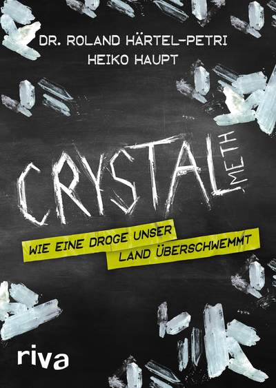 Crystal Meth - Wie eine Droge unser Land überschwemmt