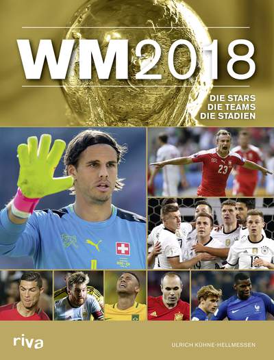 WM 2018 – Schweiz - Die Stars. Die Teams. Die Stadien.