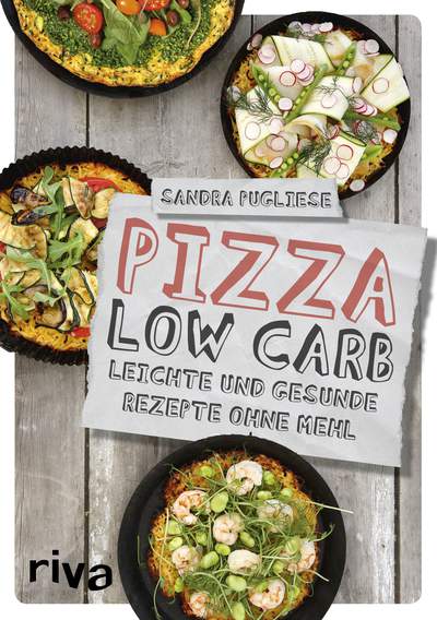Pizza Low Carb - Leichte und gesunde Rezepte ohne Mehl