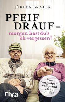 Pfeif drauf – morgen hast du's eh vergessen!