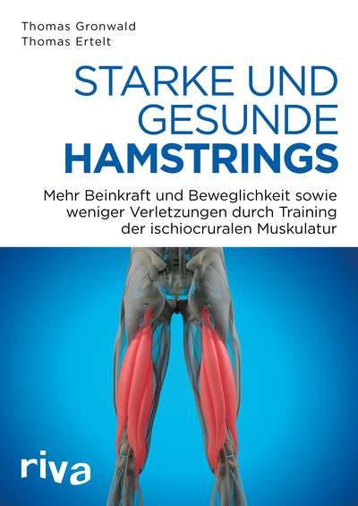 Starke und gesunde Hamstrings - Mehr Kraft, Beweglichkeit und weniger Verletzungen durch Training der ischiocruralen Muskulatur