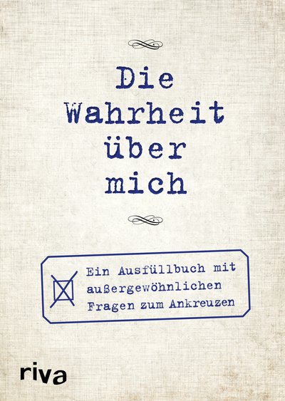 Die Wahrheit über mich - Ein Ausfüllbuch mit außergewöhnlichen Fragen zum Ankreuzen