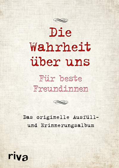 Die Wahrheit über uns – Für beste Freundinnen - Das originelle Ausfüll- und Erinnerungsalbum