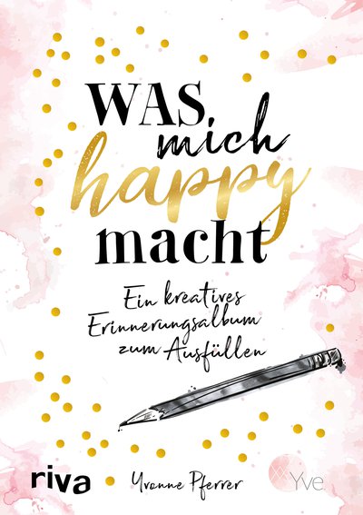 Was mich happy macht - Ein kreatives Erinnerungsalbum zum Ausfüllen