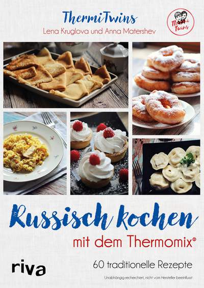 Russisch kochen mit dem Thermomix® - 60 traditionelle Rezepte