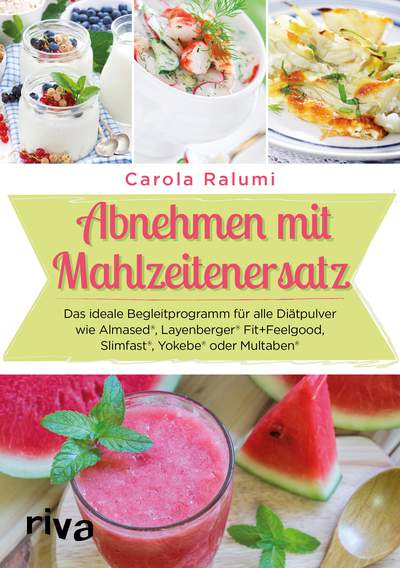 Abnehmen mit Mahlzeitenersatz - Das ideale Begleitprogramm für alle Diätpulver wie Almased®, Layenberger® Fit+Feelgood, Slimfast®, Yokebe® oder Multaben®