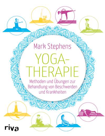 Yogatherapie - Methoden und Übungen zur Behandlung von Beschwerden und Krankheiten
