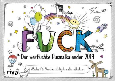 FUCK – Der verfluchte Ausmalkalender 2019 - Woche für Woche richtig kreativ abkotzen
