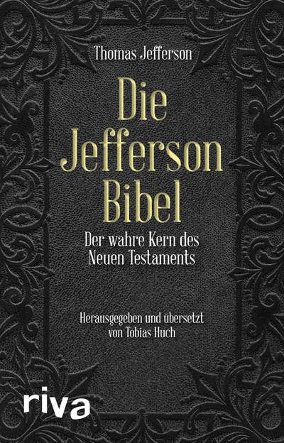 Die Jefferson-Bibel - Der wahre Kern des Neuen Testaments