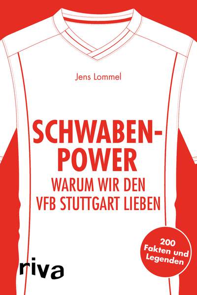Schwaben-Power - Warum wir den VfB Stuttgart lieben. 200 Fakten und Legenden
