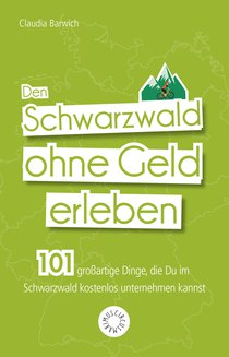 Den Schwarzwald ohne Geld erleben