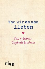 Was wir an uns lieben – Das 3-Jahres-Tagebuch für Paare