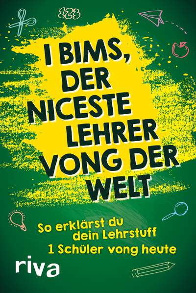 I bims, der niceste Lehrer vong der Welt - So erklärst du dein Lehrstuff 1 Schüler vong heute