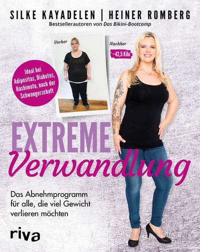 Extreme Verwandlung - Das Abnehmprogramm für alle, die viel Gewicht verlieren möchten