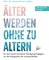 Älter werden ohne zu altern