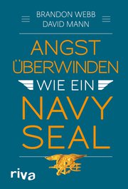 Angst überwinden wie ein Navy SEAL