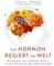 Ein Hormon regiert die Welt