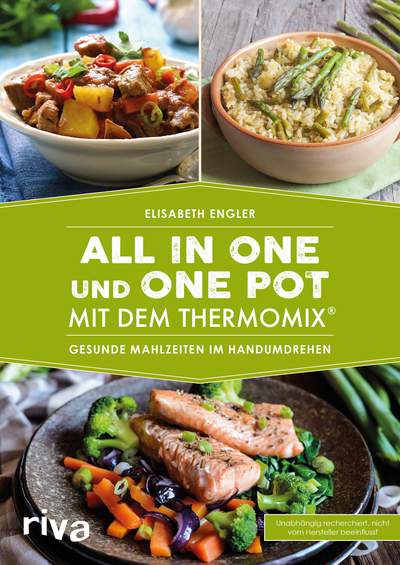 All in one und One Pot mit dem Thermomix® - Gesunde Mahlzeiten im Handumdrehen