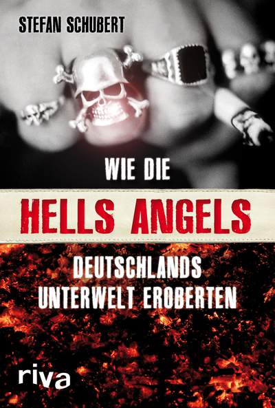 Wie die Hells Angels Deutschlands Unterwelt eroberten