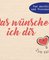 Das wünsche ich dir
