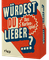 Würdest du lieber ...?