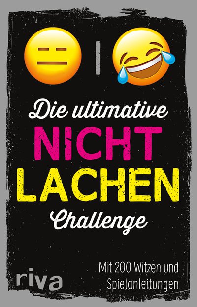 Die ultimative Nicht-lachen-Challenge - Mit 200 Witzen und Spielanleitungen