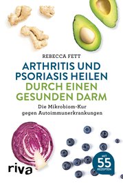 Arthritis und Psoriasis heilen durch einen gesunden Darm