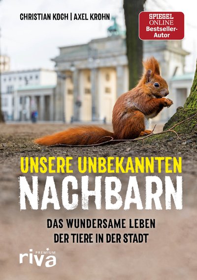 Unsere unbekannten Nachbarn - Das wundersame Leben der Tiere in der Stadt