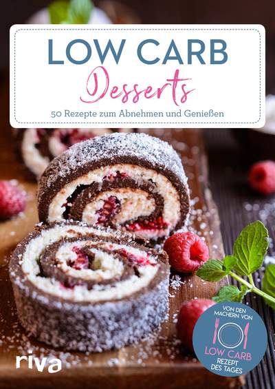 Low-Carb-Desserts - 50 Rezepte zum Abnehmen und Genießen