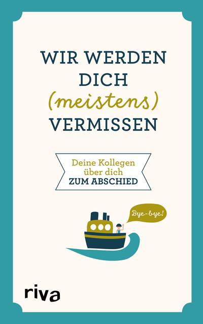 Wir werden dich (meistens) vermissen - Deine Kollegen über dich zum Abschied