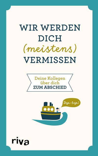 Wir werden dich (meistens) vermissen - Deine Kollegen über dich zum Abschied