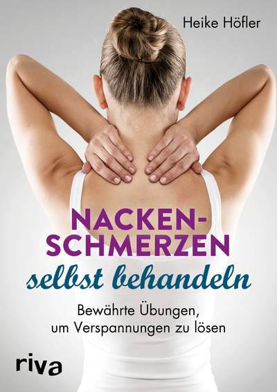 Nackenschmerzen selbst behandeln - Bewährte Übungen, um Verspannungen zu lösen