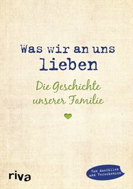 Was wir an uns lieben – Die Geschichte unserer Familie