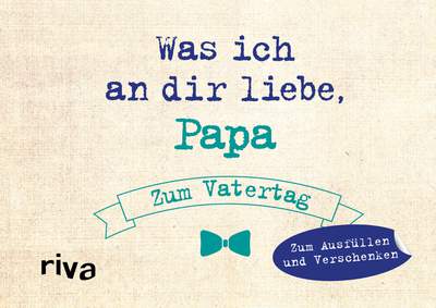 Was ich an dir liebe, Papa – Zum Vatertag - Zum Ausfüllen und Verschenken