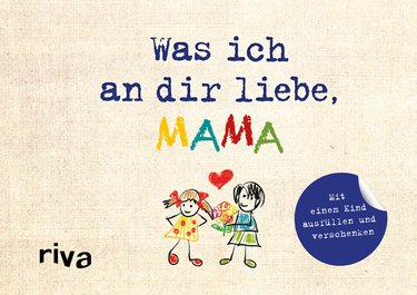 Was ich an dir liebe, Mama – Version für Kinder