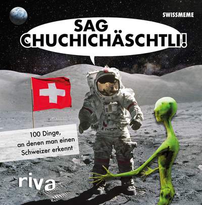 Sag Chuchichäschtli - 100 Dinge, an denen man einen Schweizer erkennt