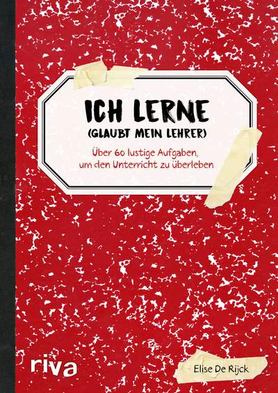 Ich lerne (glaubt mein Lehrer) - Über 60 lustige Aufgaben, um den Unterricht zu überleben