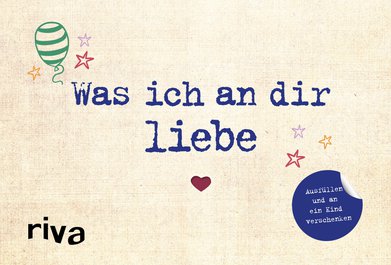 Was ich an dir liebe – Ausfüllen und an ein Kind verschenken