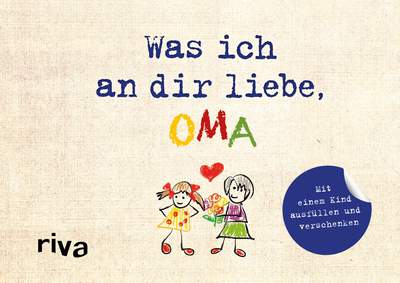 Was ich an dir liebe, Oma – Version für Kinder - Mit einem Kind ausfüllen und verschenken