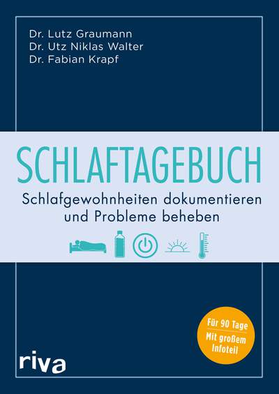 Schlaftagebuch - Schlafgewohnheiten dokumentieren und Probleme beheben. Für 90 Tage - mit großem Infoteil